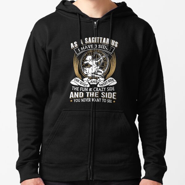 As A Sagittarius I Have 3 Sides Zipped Hoodie