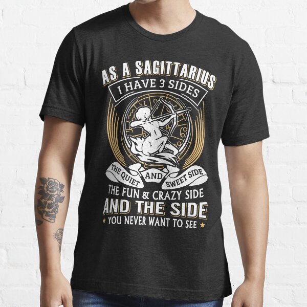 As A Sagittarius I Have 3 Sides Essential T-Shirt