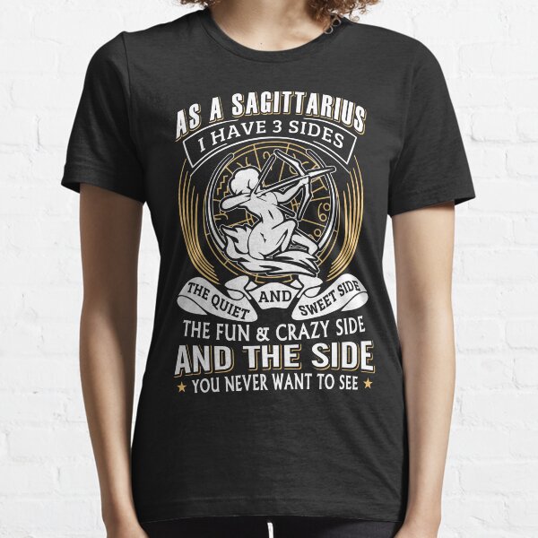 As A Sagittarius I Have 3 Sides Essential T-Shirt
