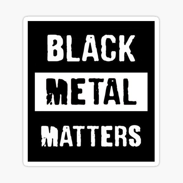Item preview, Black metal matters designed and sold by MetalSatyrShop.
