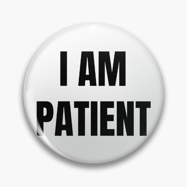 Item preview, I AM PATIENT designed and sold by iamxxx.