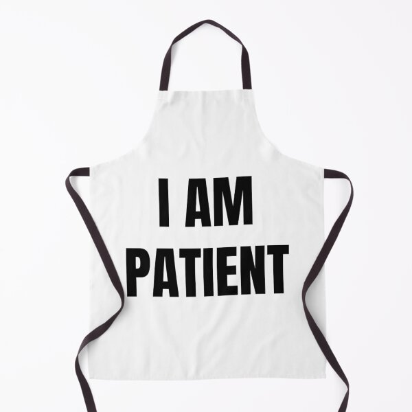Item preview, I AM PATIENT designed and sold by iamxxx.