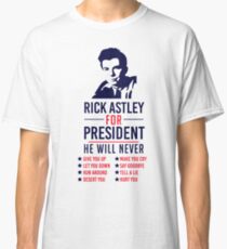 Rick Astley For President Classic T-Shirt