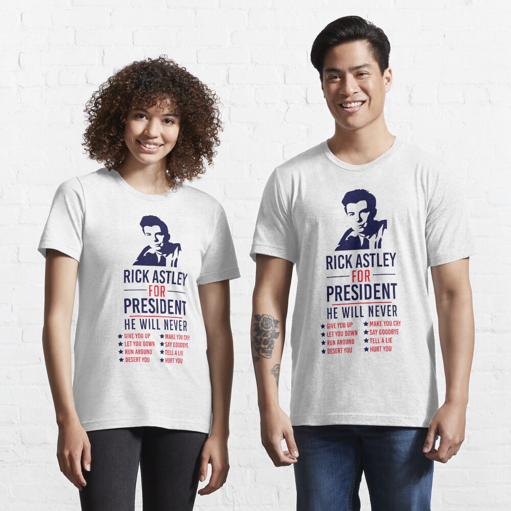 Rick Astley For President Essential T-Shirt