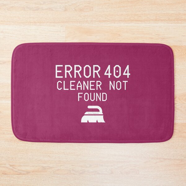 Item preview, Error 404 Cleaner Not Found Novelty Housekeeping Janitor Fun designed and sold by SavvyCleaner.