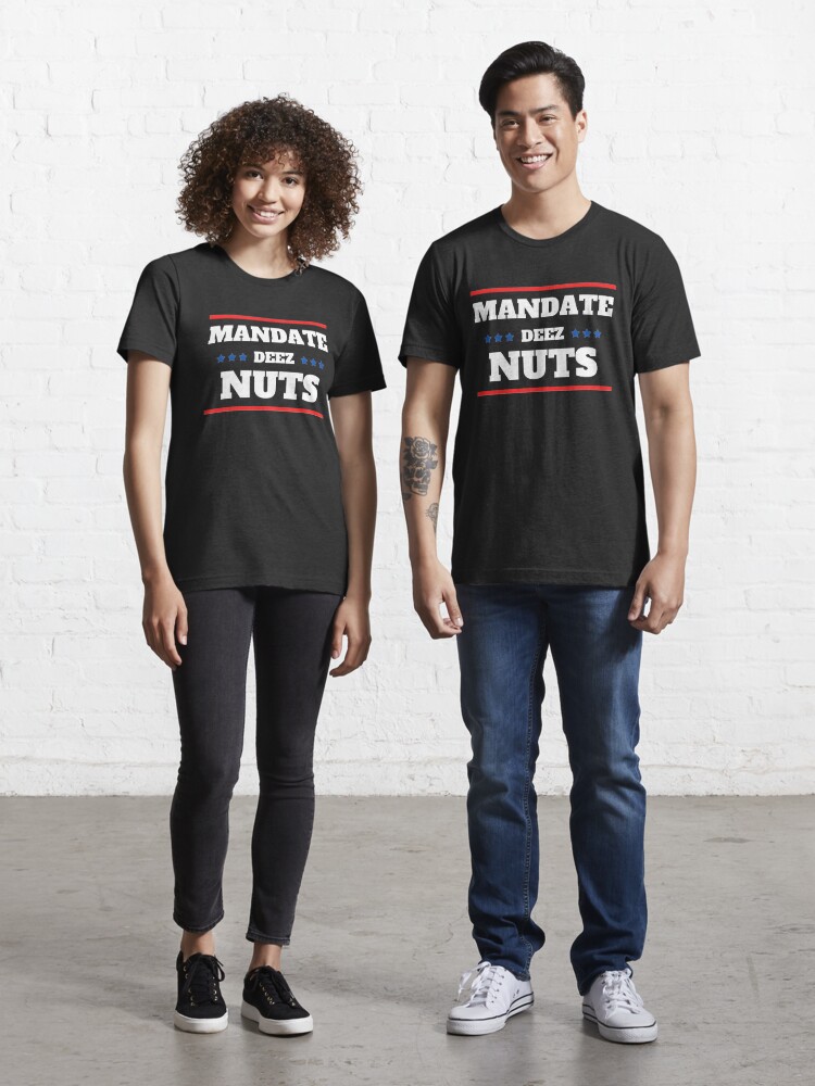 Mandate Deez Nuts Funny T-Shirt Design Gift Ideas. Essential T-Shirt for  Sale by Ayush Pokharel