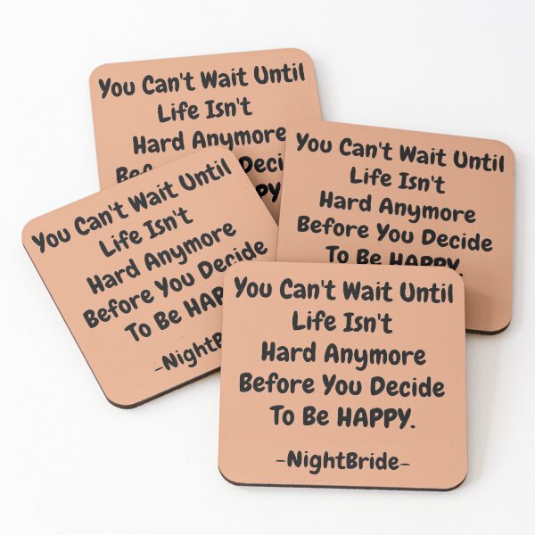Item preview, NightBride Quoted - You Can't Wait Until Life Isn't Hard Anymore. Before You Decide To Be Happy.                                      designed and sold by tnwbank.