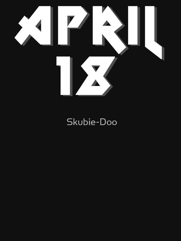 "April 18th "AS Day"" Tshirt by SkubieDoo Redbubble