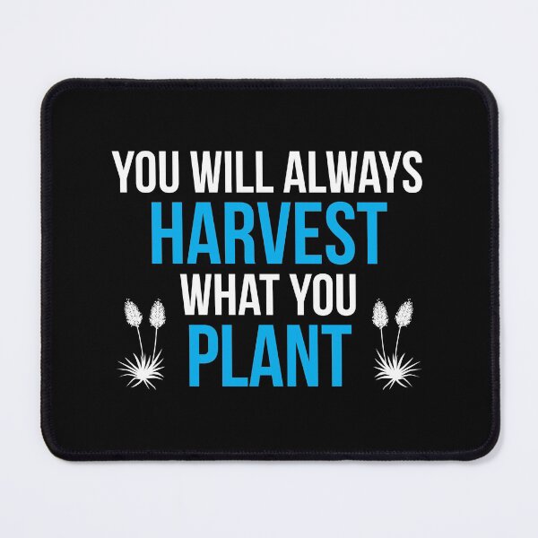 Item preview, You Will Always Harvest What You Plant, Bible Verse Christian Scripture, Human Kindness designed and sold by Merchking1.