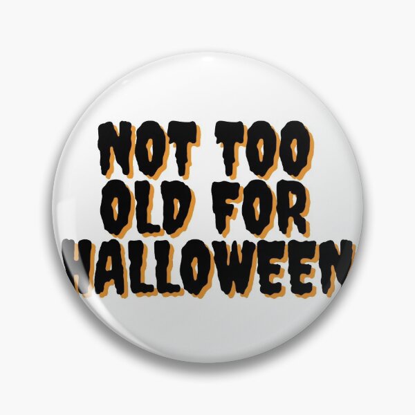 Aperçu de l'œuvre Pas trop vieux pour Halloween créée et vendue par UniqueFits.