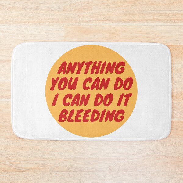 Item preview, Anything you can do I can do it bleeding designed and sold by wilder-mind.
