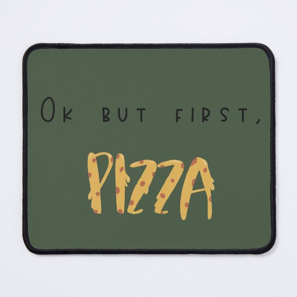 Item preview, Ok but first, Pizza designed and sold by Millyscribbles.