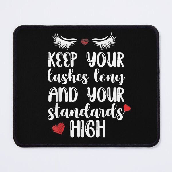Item preview, Keep Your Lashes Long And You Standards High Beauty Art Gift  designed and sold by janetconnie8l.