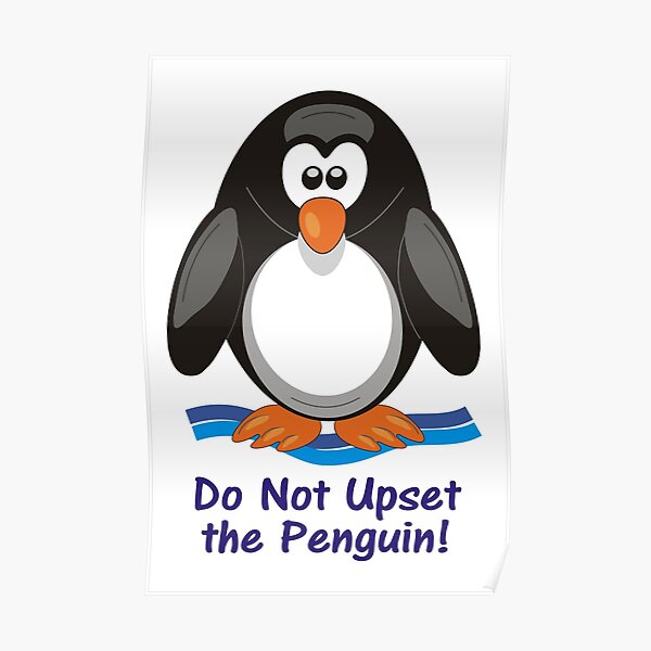 "Do Not Upset the Penguin Illustration" Poster for Sale by BijouArt