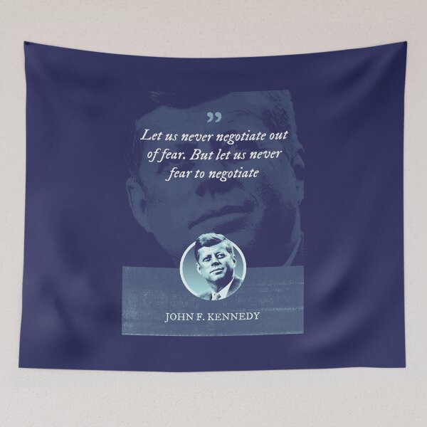Item preview, John F. Kennedy - Let us never negotiate out of fear. But let us never fear to negotiate designed and sold by Syahrasi.