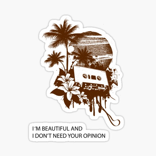 I don't need your opinion Sticker