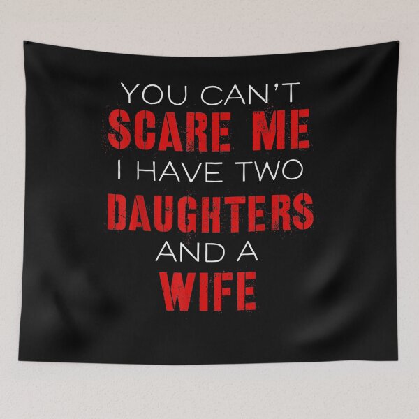 Item preview, Mens Mens You Can't Scare Me I Have Two Daughters And A Wife Dad  designed and sold by janetconnie8l.