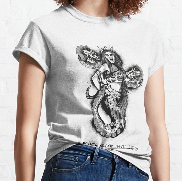 MOTHER-IN-LAW NEVER LETS YOU OFF THE HOOK Classic T-Shirt