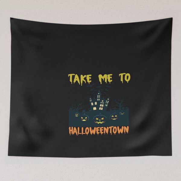 Item preview, Take me to halloweentown -Take Me To Halloweentown - Halloween Funny Men Women Boys Girls Kids Quote Birthday Gift designed and sold by ChanUus.