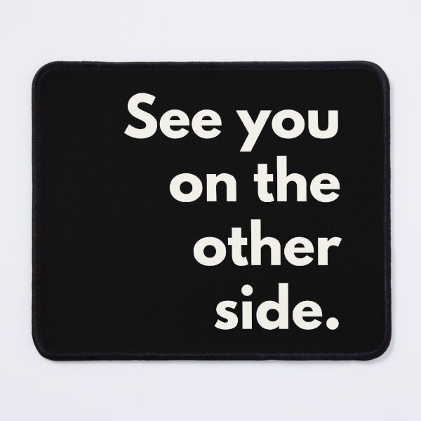 Item preview, See you on the other side designed and sold by Jajamon.