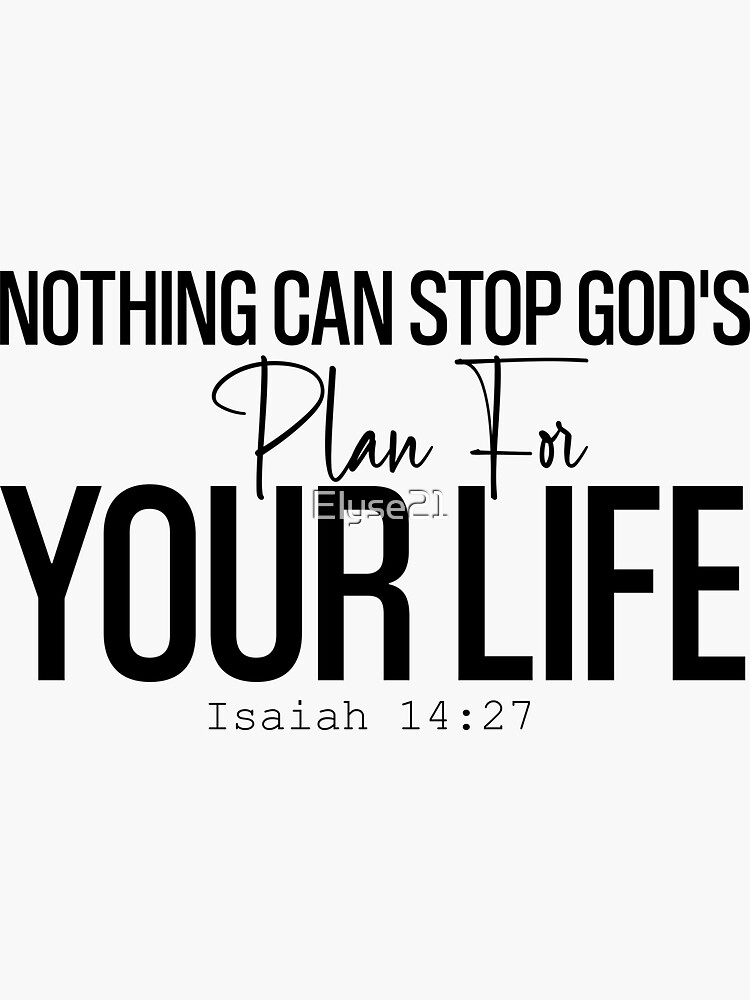 Nothing Can Stop Gods Plan For Your Life Isaiah 14 27 Sticker For