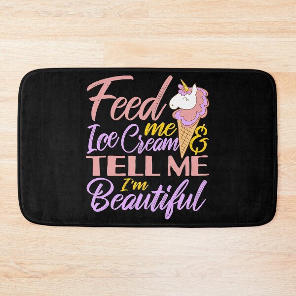 Item preview, Feed Me Ice Cream and Tell me I'm Beautiful Unicorn Strawberry Ice Cream Day  designed and sold by Merchking1.