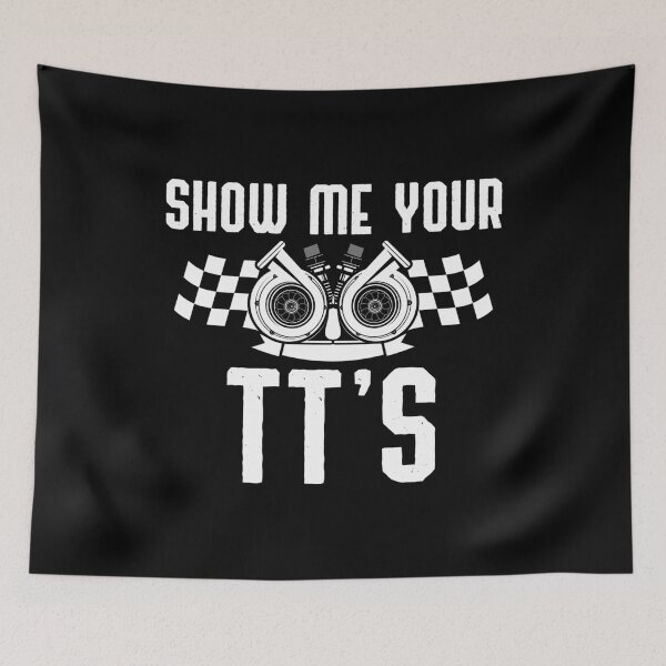 Item preview, Show Me Your TT's, Street Racing Twin Turbo,  Funny Racing Mechanic Engine designed and sold by Merchking1.