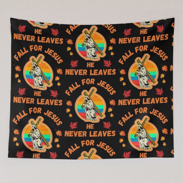 Item preview, Fall For Jesus He Never Leaves   designed and sold by WoodburyLake.