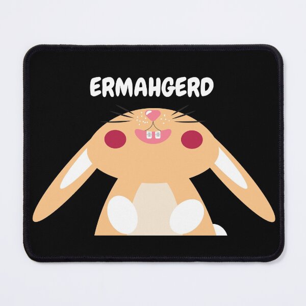 Item preview, ERMAHGERD, ER MAH GERD Bunny Rabbit designed and sold by Designforoz.