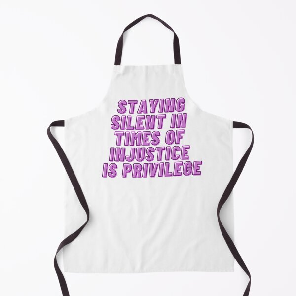 Item preview, STAYING SILENT IN TIMES OF INJUSTICE IS PRIVELEGE designed and sold by wilder-mind.