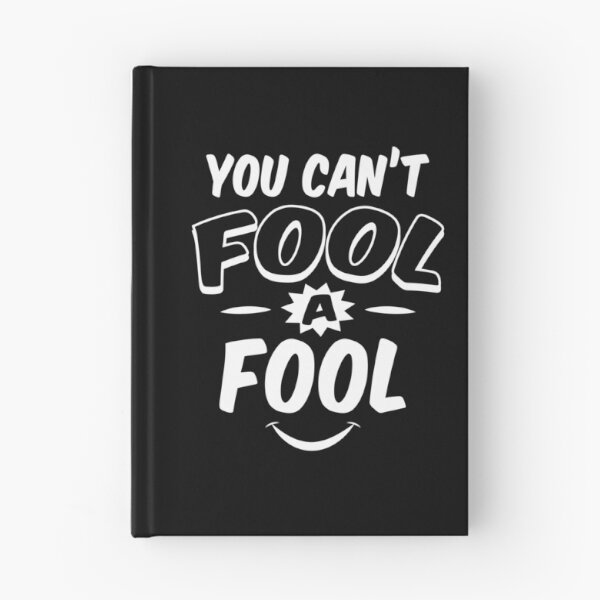 Item preview, You Can’t Fool A Fool April Fool's Day Funny Wise Man Think You Can't Be Fooled designed and sold by Merchking1.