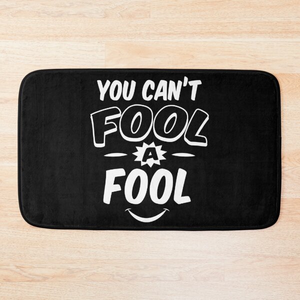 Item preview, You Can’t Fool A Fool April Fool's Day Funny Wise Man Think You Can't Be Fooled designed and sold by Merchking1.