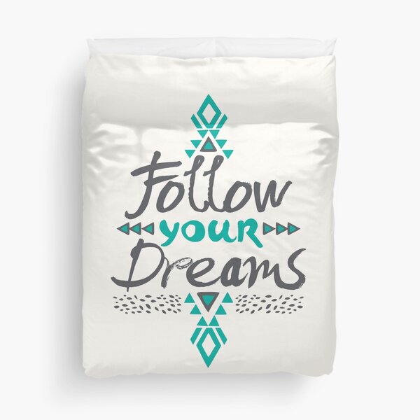 Follow Your Dreams Duvet Cover