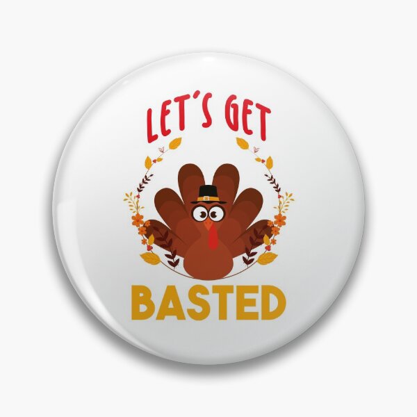 Item preview, Let's Get Basted happy thanksgiving turkey cool funny gift design designed and sold by oussamah99.