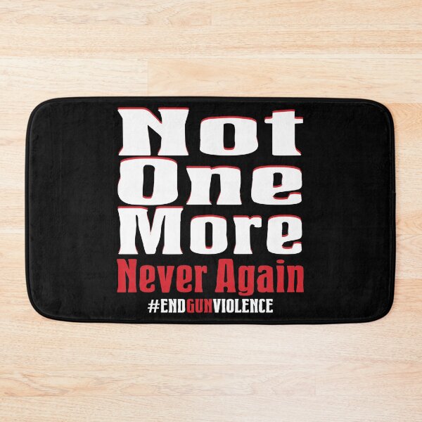 Item preview, Not One More Never Again Anti Gun Violence Protest March For Our Lives designed and sold by Merchking1.