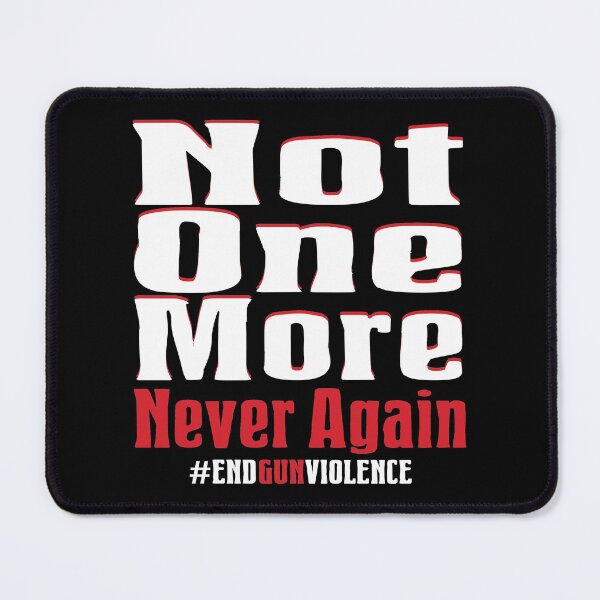 Item preview, Not One More Never Again Anti Gun Violence Protest March For Our Lives designed and sold by Merchking1.