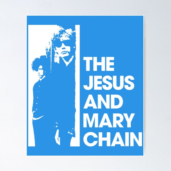 The Jesus And Mary Chain Posters for Sale | Redbubble