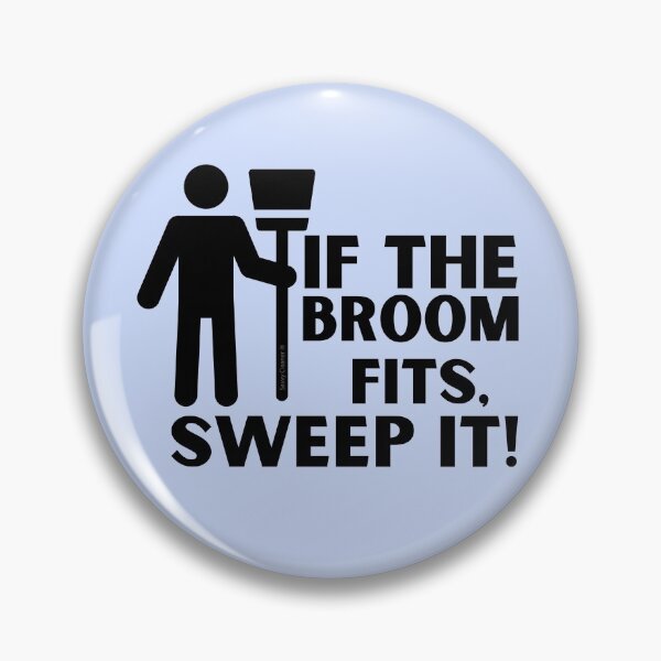 Item preview,  If the Broom Fits Sweep It Novelty Housekeeping Janitor Gifts designed and sold by SavvyCleaner.