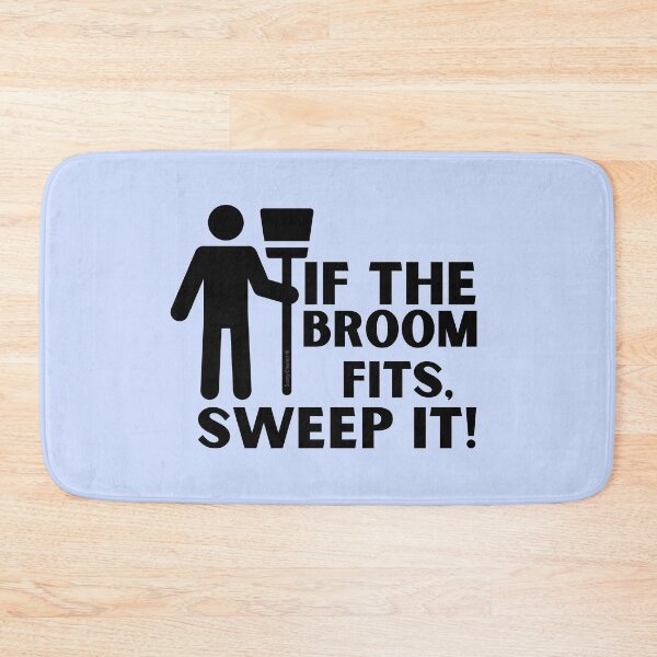 Item preview,  If the Broom Fits Sweep It Novelty Housekeeping Janitor Gifts designed and sold by SavvyCleaner.