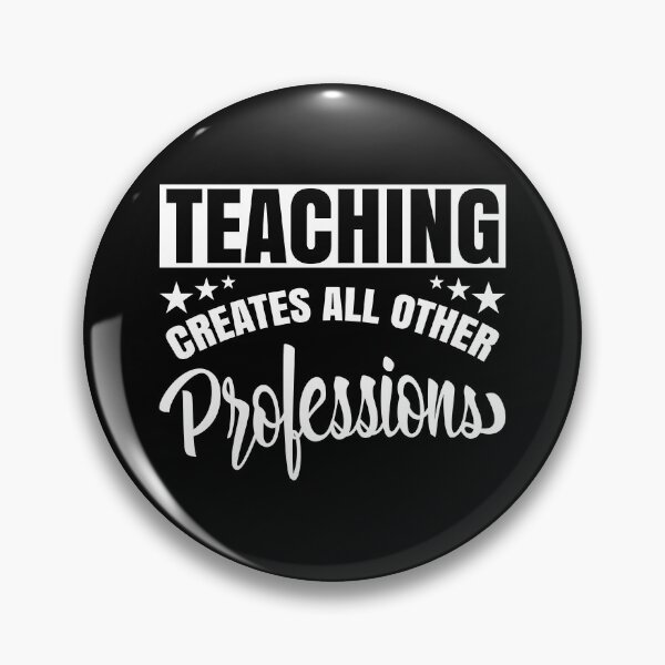 Item preview, Teaching Creates All Other Professions, Teachers Appreciation, Professor Mind Touches designed and sold by Merchking1.