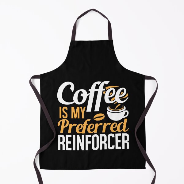 Item preview, Coffee is my Preferred Reinforcer, Therapist Autism Teacher, Behavior Analyst designed and sold by Merchking1.