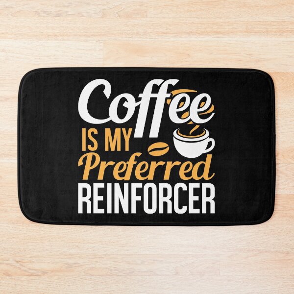 Item preview, Coffee is my Preferred Reinforcer, Therapist Autism Teacher, Behavior Analyst  designed and sold by Merchking1.