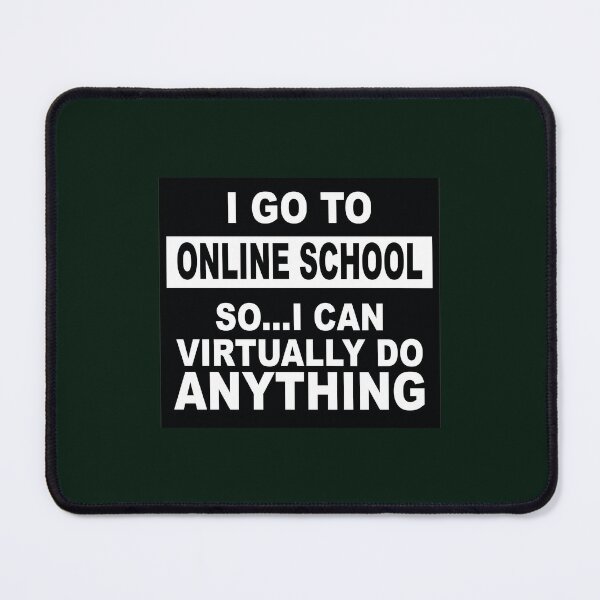 Item preview, I go to Online School - So...I can Virtually Do Anything designed and sold by NadyaCC.