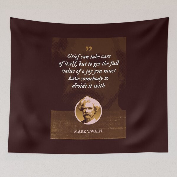 Item preview, Mark Twain - Grief can take care if itself, but to get the full value of a joy you must have somebody to divide it with designed and sold by Syahrasi.