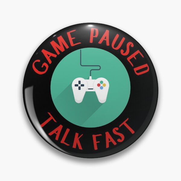 Item preview, Game Paused - Talk Fast designed and sold by veronicajorge.