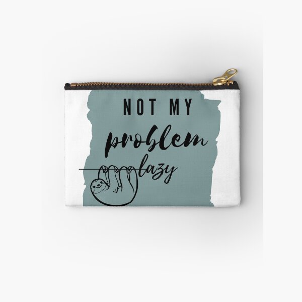 Item preview, Not My Problem Lazy designed and sold by Pictionary57.