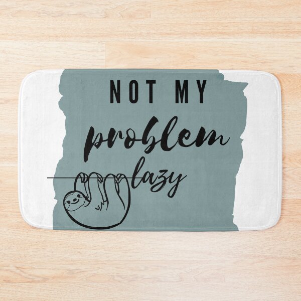 Item preview, Not My Problem Lazy designed and sold by Pictionary57.
