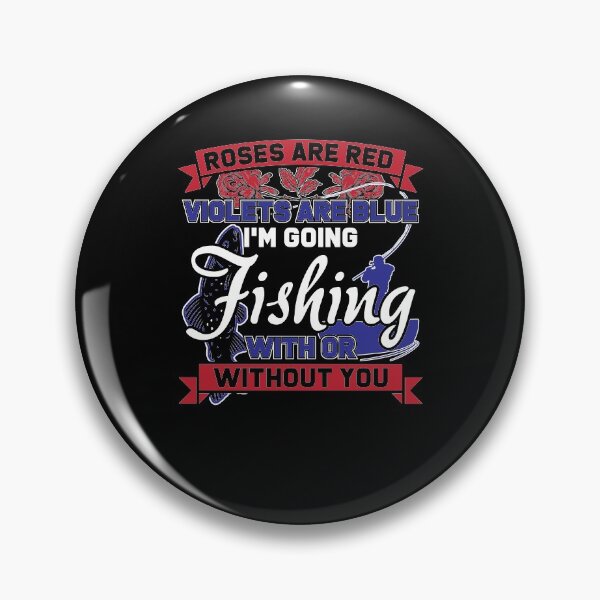 Item preview, Roses Are Red Violets Are Blue Fishermen Fishing designed and sold by DoSt-997.
