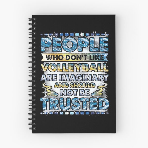Item preview, People Who Dont Like Volleyball Are Imaginary and Should Not Be Trusted designed and sold by Sheepherder120.