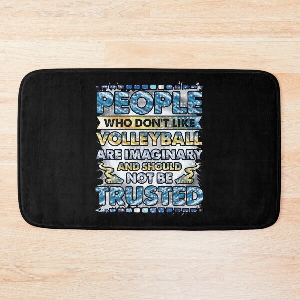 Item preview, People Who Dont Like Volleyball Are Imaginary and Should Not Be Trusted designed and sold by Sheepherder120.